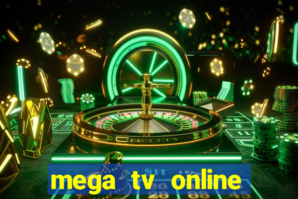 mega tv online gratis futebol ao vivo